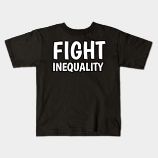 fight inequality Kids T-Shirt